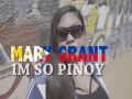 I am so pinoy - Mary Grant