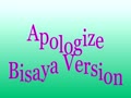 Apologize - Bisaya version