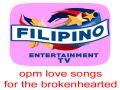 OPM songs for the broken hearted