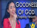 Goodness of God - Tagalog version