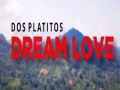 Dos Platitos - Dream love EP1