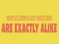 Filipinos and Mexicans