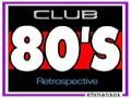 Club 80s Retrospective