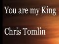 You are my king - Amazing love